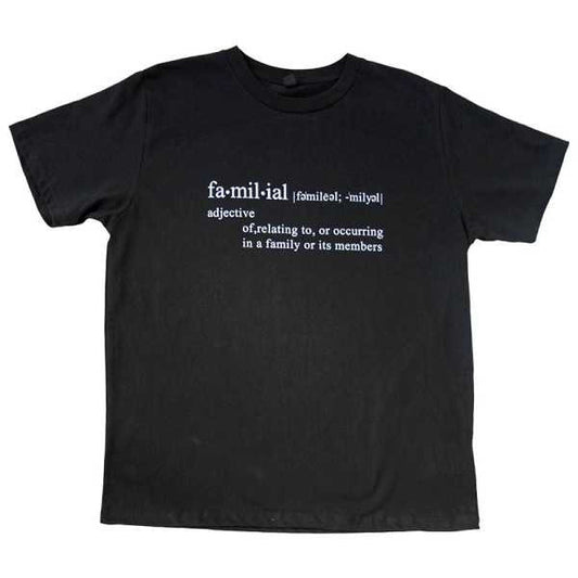 Black t-shirt with a dictionary-style definition of ’familial’ printed in white text on the front.