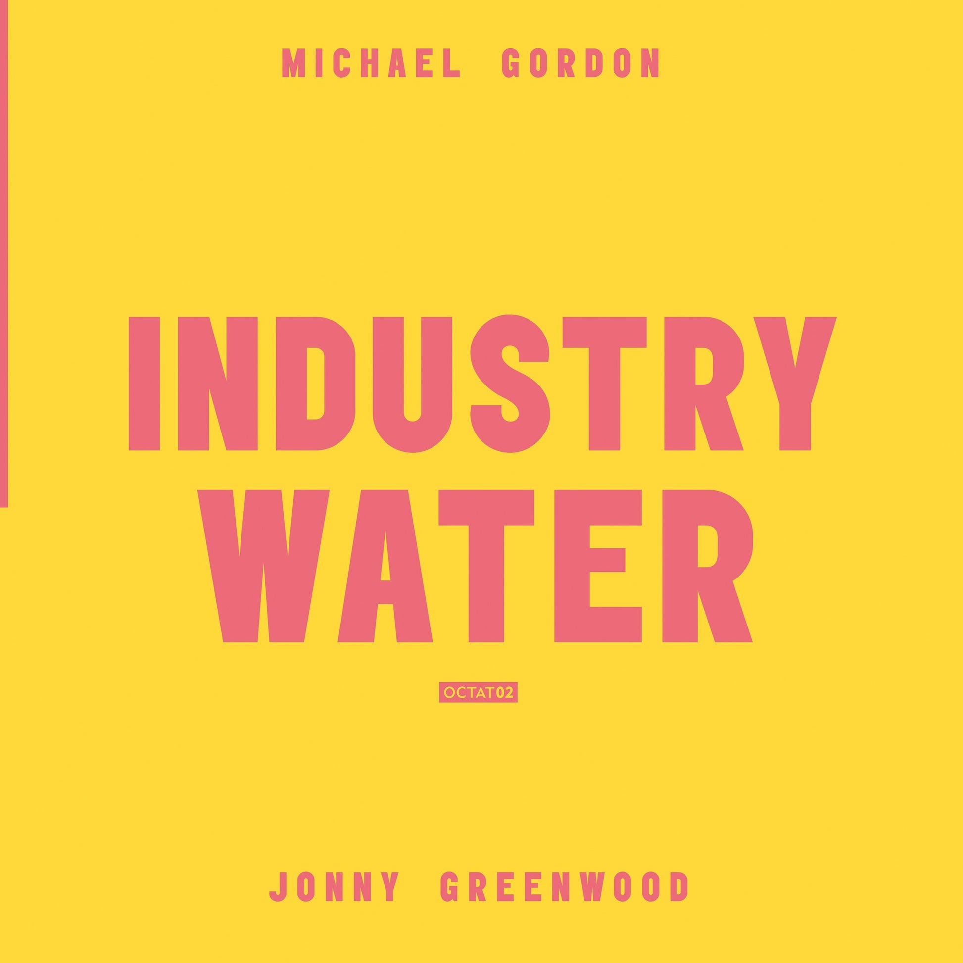 Book cover for ’Industry Water’ by Michael Gordon and Jonny Greenwood.