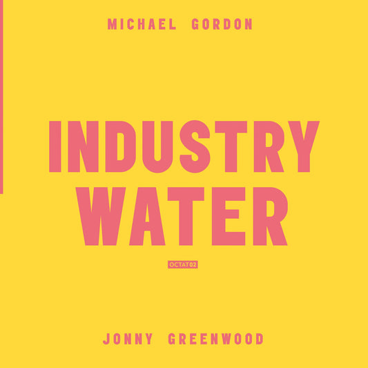Book cover for ’Industry Water’ by Michael Gordon and Jonny Greenwood.